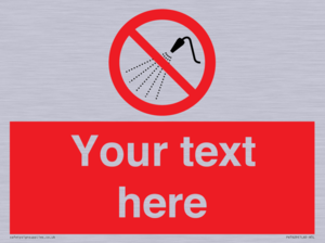 Custom prohibition Do not spray with water